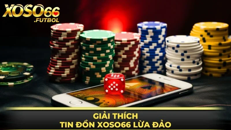 Bác bỏ thông tin nhà cái XOSO66 lừa đảo trên thị trường