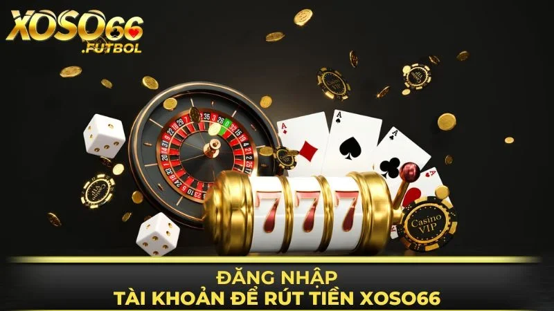 Vào tài khoản game XOSO66 để bắt đầu rút tiền 